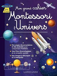 Mon grand cahier de Montessori de l'univers