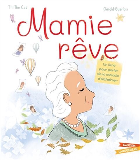 Mamie rêve : un livre pour parler de la maladie d'Alzheimer