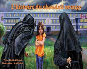 L'Histoire Du Chandail Orange by Phyllis Webstad