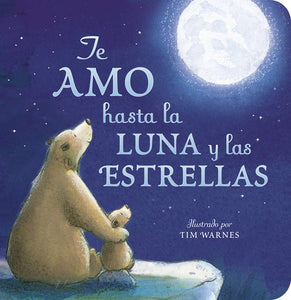 Te Amo hasta la Luna y las Estrellas (Spanish Edition)