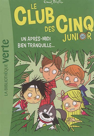 Le Club des Cinq JUNIOR - Un après-midi bien tranquille... #01