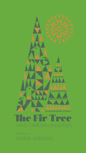 The Fir Tree Illustrated by SANNA ANNUKKA
