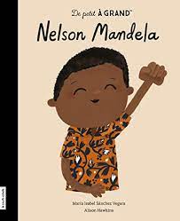 De petit À GRAND: Nelson Mandela